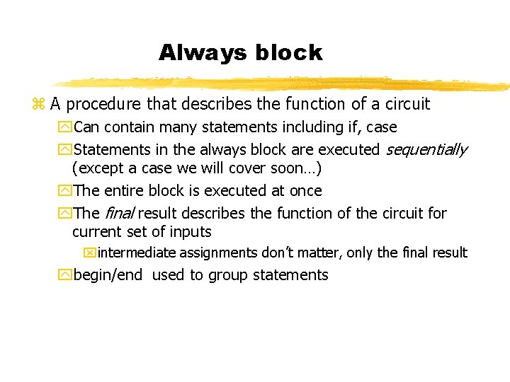 Always block z A procedure that describes the function of a circuit y. Can