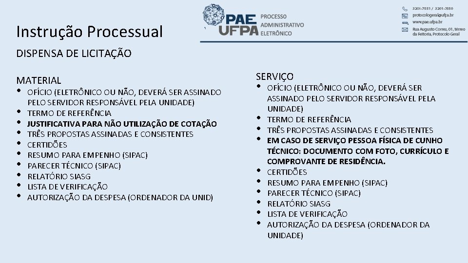 Instrução Processual DISPENSA DE LICITAÇÃO MATERIAL • • • OFÍCIO (ELETRÔNICO OU NÃO, DEVERÁ