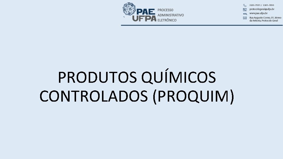 PRODUTOS QUÍMICOS CONTROLADOS (PROQUIM) 