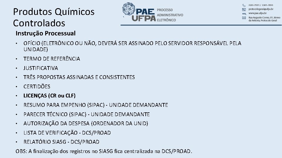 Produtos Químicos Controlados Instrução Processual • OFÍCIO (ELETRÔNICO OU NÃO, DEVERÁ SER ASSINADO PELO