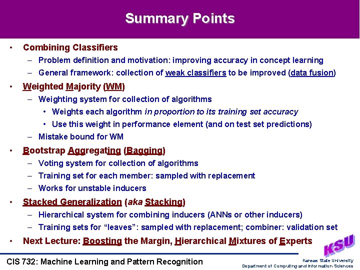 Summary Points • Combining Classifiers – Problem definition and motivation: improving accuracy in concept Summary Points • Combining Classifiers – Problem definition and motivation: improving accuracy in concept