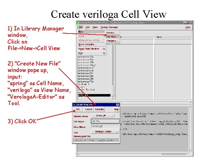 Create veriloga Cell View 1) In Library Manager window, Click on File->New->Cell View 2)