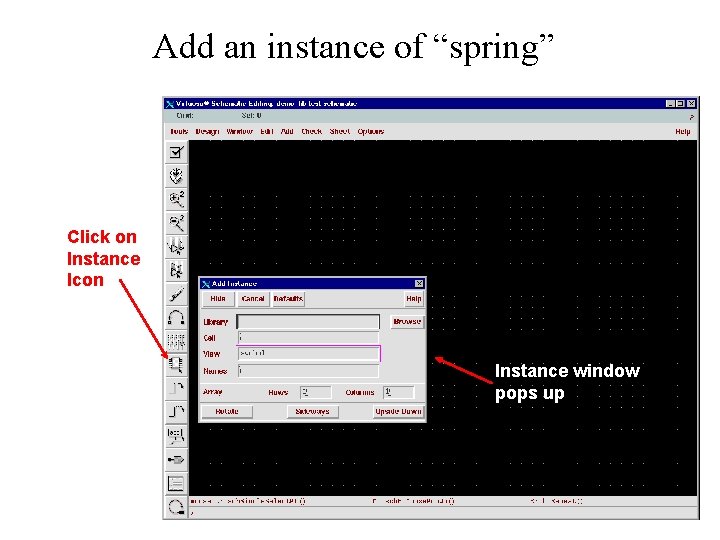 Add an instance of “spring” Click on Instance Icon Instance window pops up 