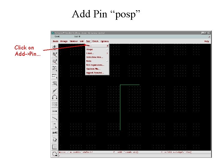 Add Pin “posp” Click on Add->Pin. . . 
