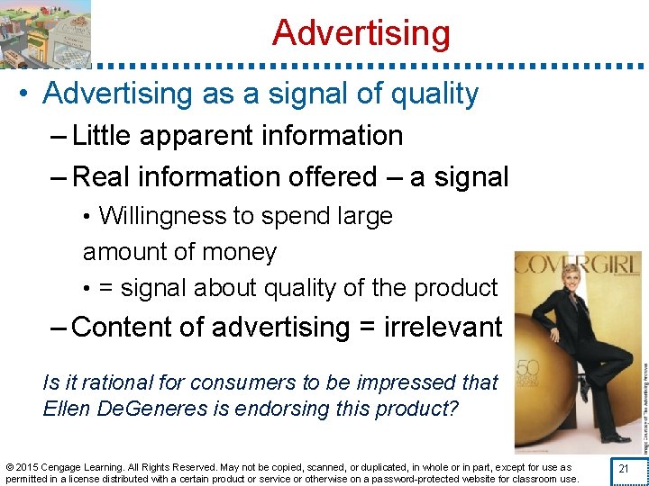 Advertising • Advertising as a signal of quality – Little apparent information – Real