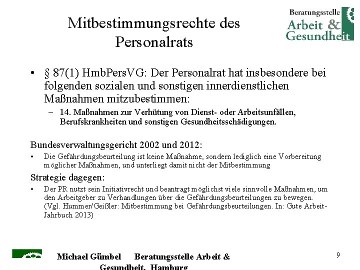 Mitbestimmungsrechte des Personalrats • § 87(1) Hmb. Pers. VG: Der Personalrat hat insbesondere bei