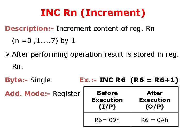 INC Rn (Increment) Description: - Increment content of reg. Rn (n =0 , 1….