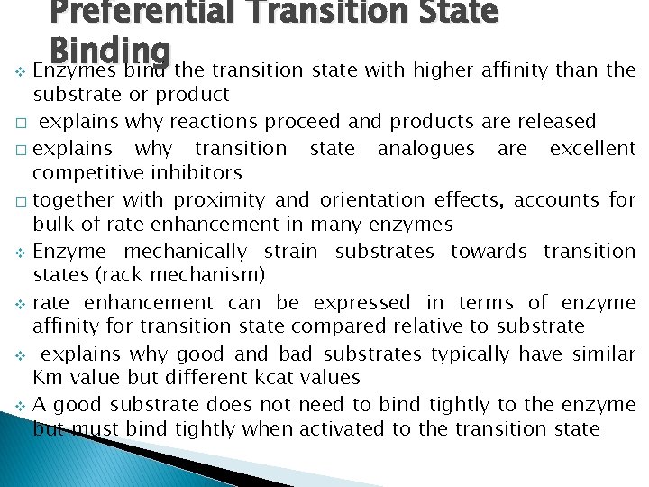 Preferential Transition State Binding v Enzymes bind the transition state with higher affinity than