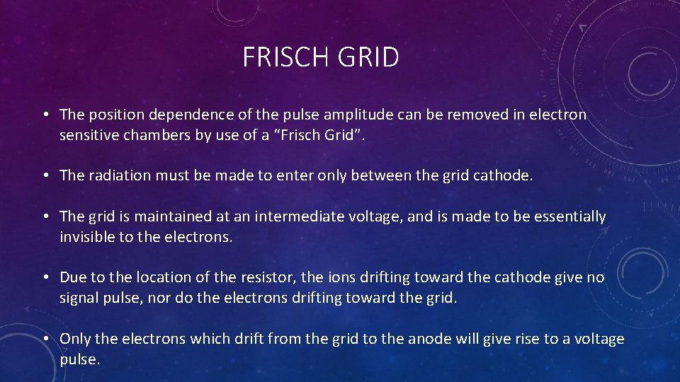FRISCH GRID • The position dependence of the pulse amplitude can be removed in