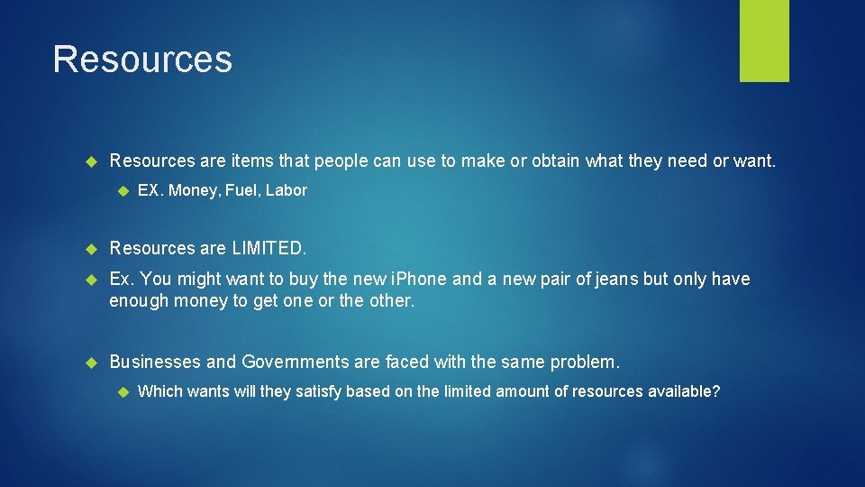 Resources are items that people can use to make or obtain what they need