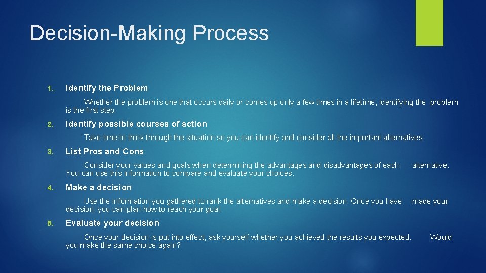 Decision-Making Process 1. Identify the Problem Whether the problem is one that occurs daily