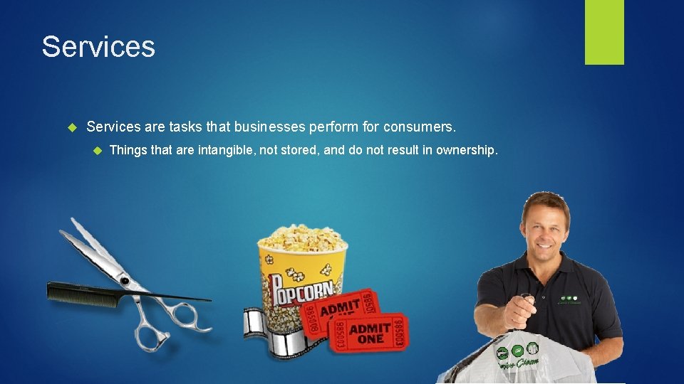 Services are tasks that businesses perform for consumers. Things that are intangible, not stored,