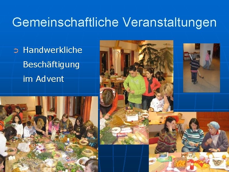 Gemeinschaftliche Veranstaltungen ➲ Handwerkliche Beschäftigung im Advent 
