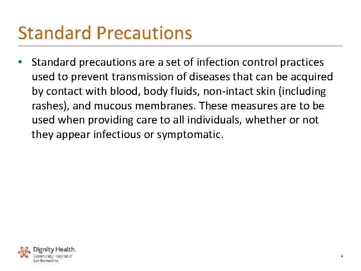 Standard Precautions • Standard precautions are a set of infection control practices used to