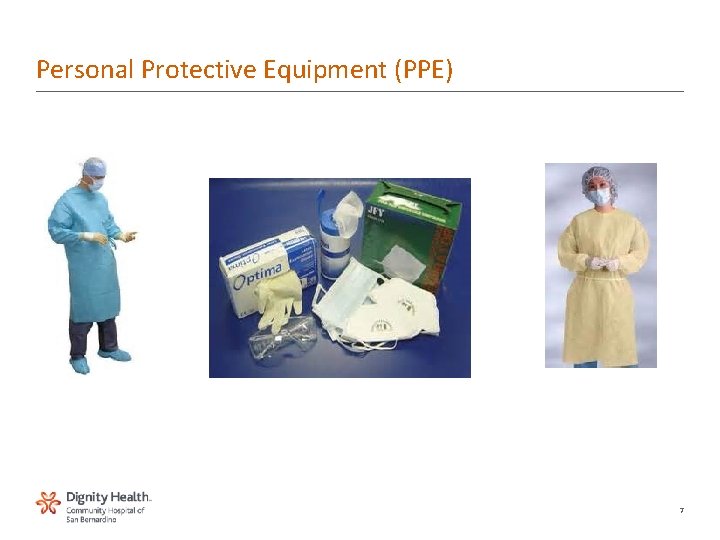 Personal Protective Equipment (PPE) 7 
