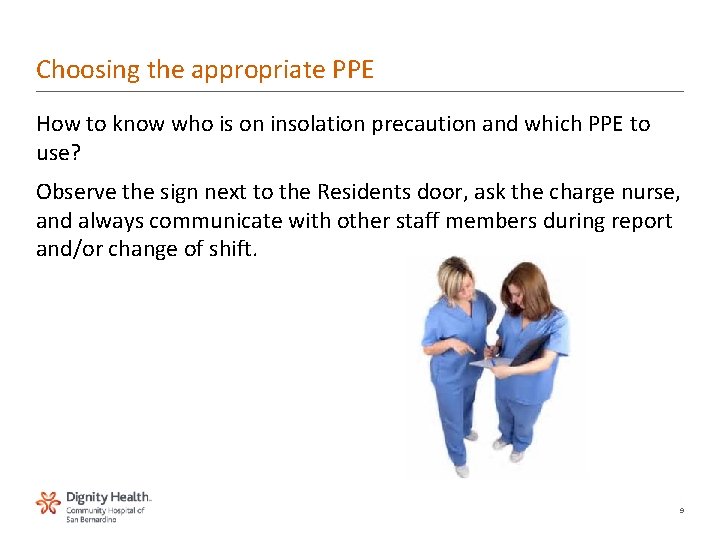 Choosing the appropriate PPE How to know who is on insolation precaution and which