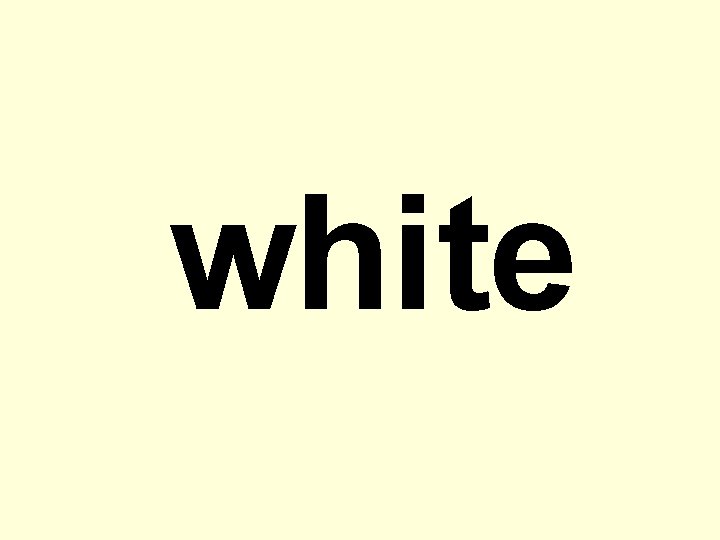 white 
