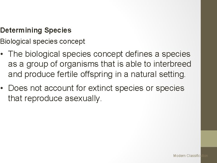 Determining Species Biological species concept • The biological species concept defines a species as