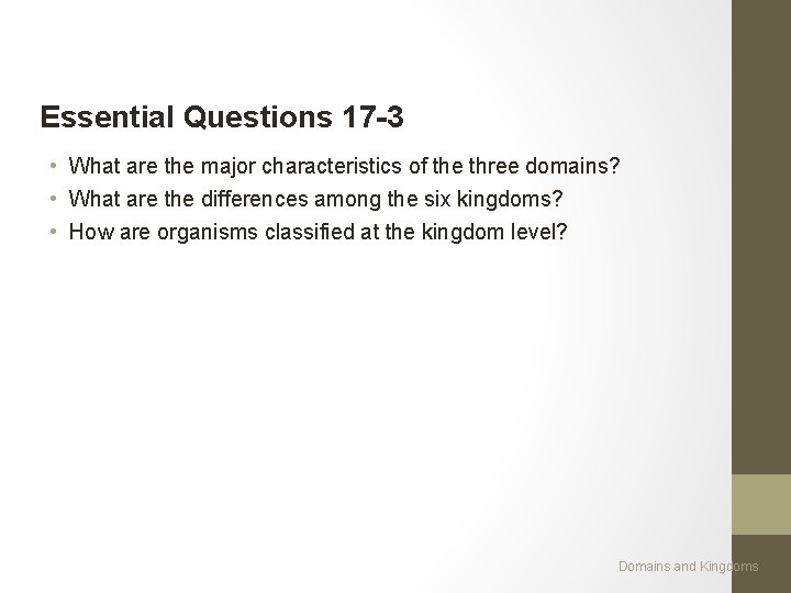 Essential Questions 17 -3 • What are the major characteristics of the three domains?