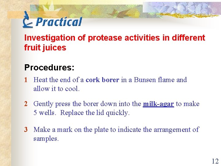 Investigation of protease activities in different fruit juices Procedures: 1 Heat the end of