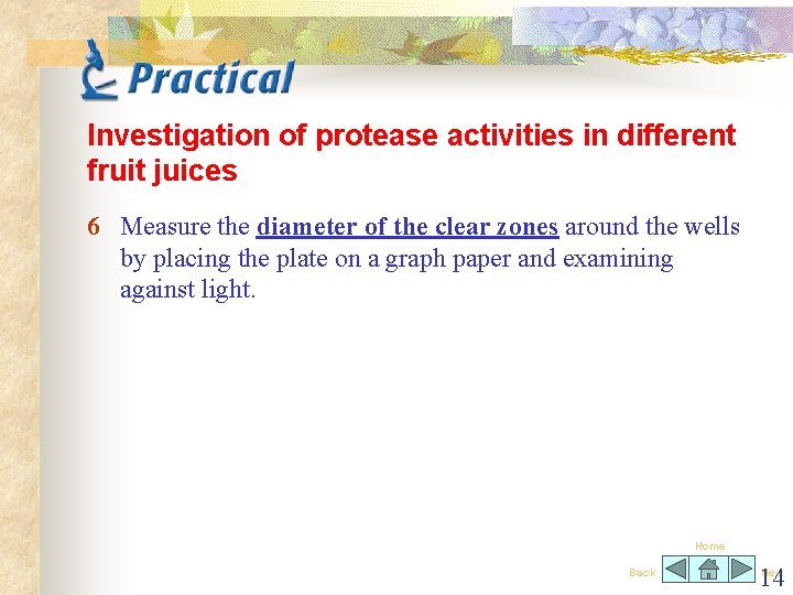 Investigation of protease activities in different fruit juices 6 Measure the diameter of the