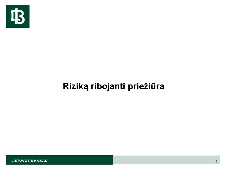 Riziką ribojanti priežiūra 9 