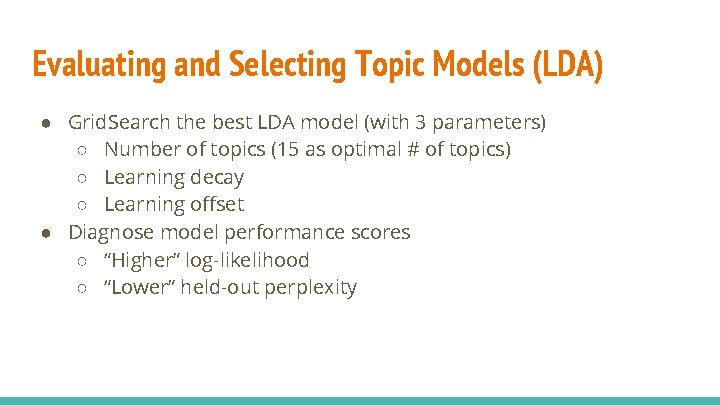 Evaluating and Selecting Topic Models (LDA) ● Grid. Search the best LDA model (with Evaluating and Selecting Topic Models (LDA) ● Grid. Search the best LDA model (with
