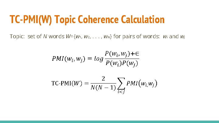 TC-PMI(W) Topic Coherence Calculation Topic: set of N words W={w 1, w 2, . TC-PMI(W) Topic Coherence Calculation Topic: set of N words W={w 1, w 2, .
