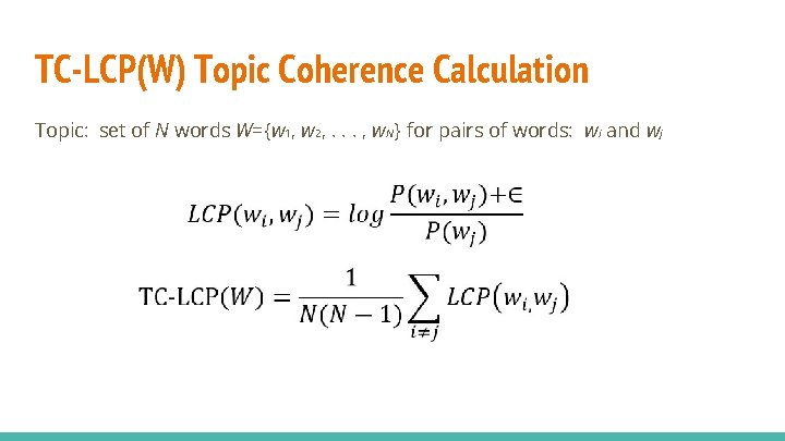 TC-LCP(W) Topic Coherence Calculation Topic: set of N words W={w 1, w 2, . TC-LCP(W) Topic Coherence Calculation Topic: set of N words W={w 1, w 2, .