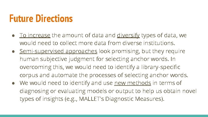 Future Directions ● To increase the amount of data and diversify types of data, Future Directions ● To increase the amount of data and diversify types of data,