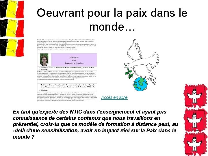 Oeuvrant pour la paix dans le monde… Accès en ligne En tant qu'experte des