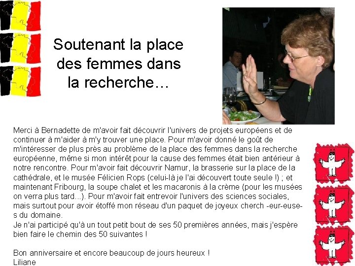 Soutenant la place des femmes dans la recherche… Merci à Bernadette de m'avoir fait