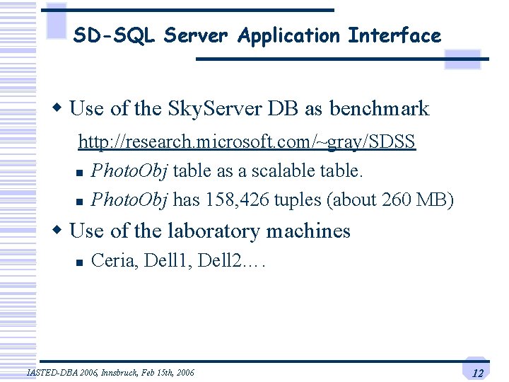 SD-SQL Server Application Interface w Use of the Sky. Server DB as benchmark http: SD-SQL Server Application Interface w Use of the Sky. Server DB as benchmark http: