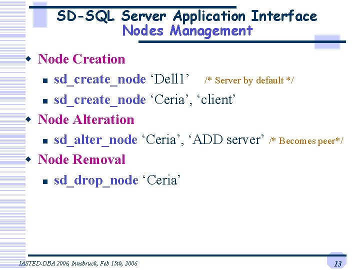 SD-SQL Server Application Interface Nodes Management w Node Creation n sd_create_node ‘Dell 1’ /* SD-SQL Server Application Interface Nodes Management w Node Creation n sd_create_node ‘Dell 1’ /*