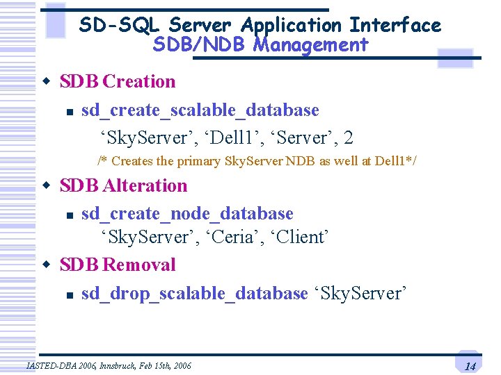 SD-SQL Server Application Interface SDB/NDB Management w SDB Creation n sd_create_scalable_database ‘Sky. Server’, ‘Dell SD-SQL Server Application Interface SDB/NDB Management w SDB Creation n sd_create_scalable_database ‘Sky. Server’, ‘Dell