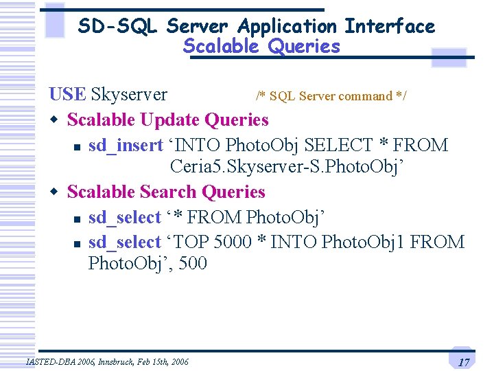 SD-SQL Server Application Interface Scalable Queries USE Skyserver /* SQL Server command */ w SD-SQL Server Application Interface Scalable Queries USE Skyserver /* SQL Server command */ w