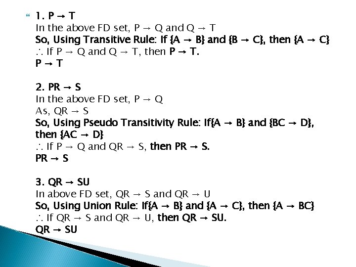  1. P → T In the above FD set, P → Q and