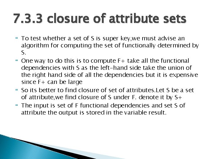 7. 3. 3 closure of attribute sets To test whether a set of S