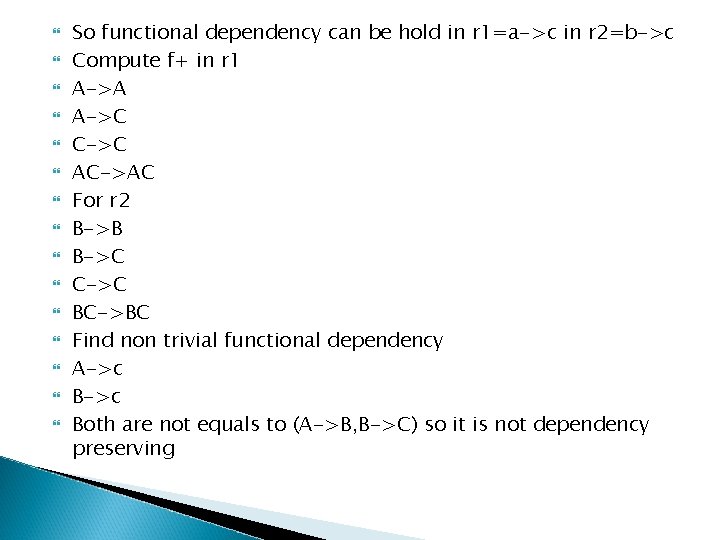  So functional dependency can be hold in r 1=a->c in r 2=b->c Compute