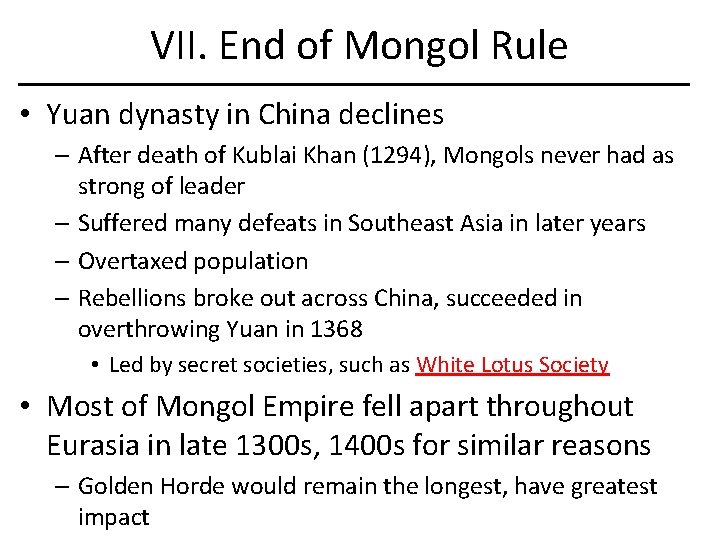 VII. End of Mongol Rule • Yuan dynasty in China declines – After death