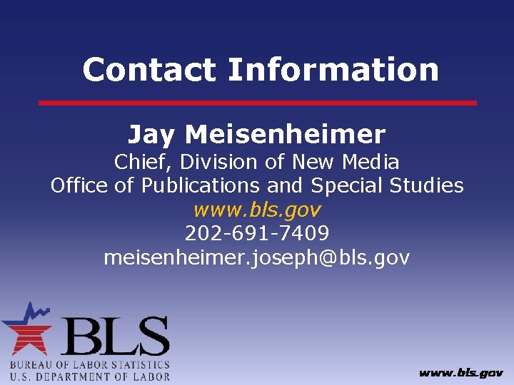 Contact Information Jay Meisenheimer Chief, Division of New Media Office of Publications and Special