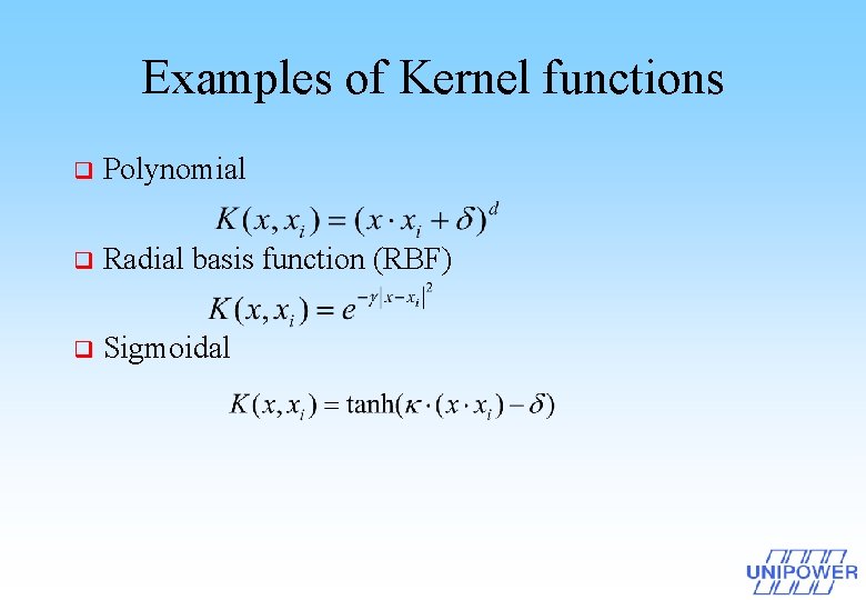 Examples of Kernel functions q Polynomial q Radial basis function (RBF) q Sigmoidal 