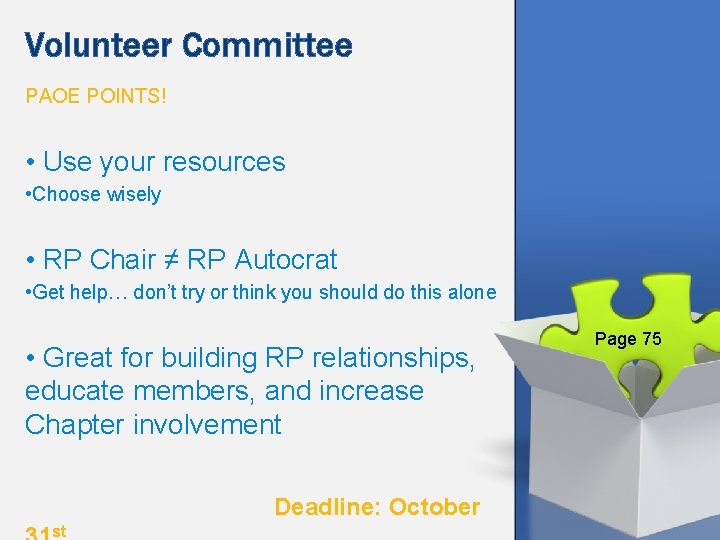 Volunteer Committee PAOE POINTS! • Use your resources • Choose wisely • RP Chair