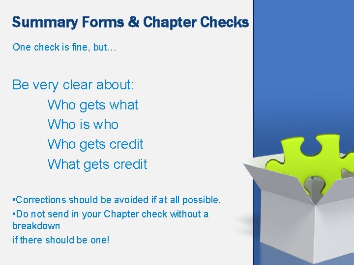 Summary Forms & Chapter Checks One check is fine, but… Be very clear about: