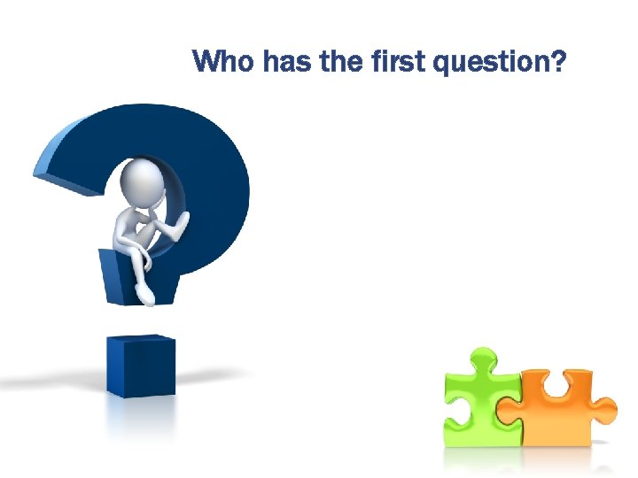 Who has the first question? 