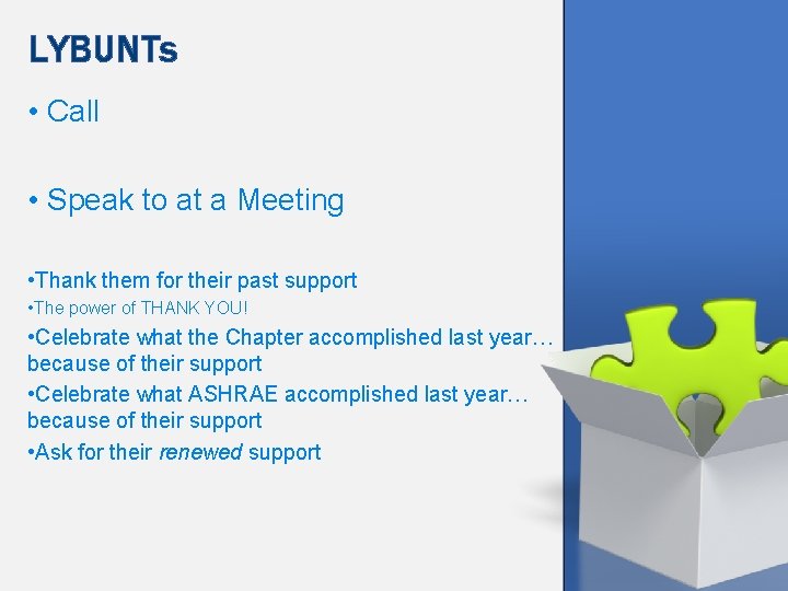 LYBUNTs • Call • Speak to at a Meeting • Thank them for their