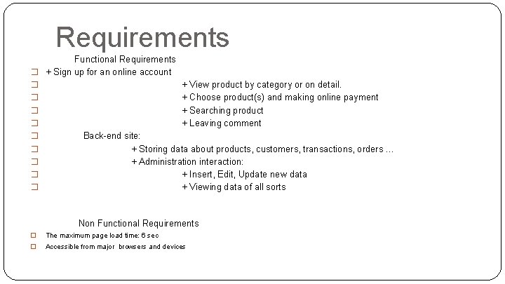 Requirements Functional Requirements � + Sign up for an online account + View product