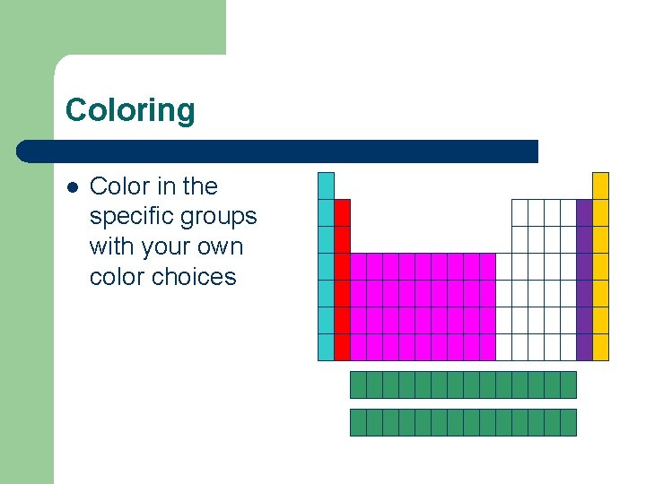 Coloring l Color in the specific groups with your own color choices 
