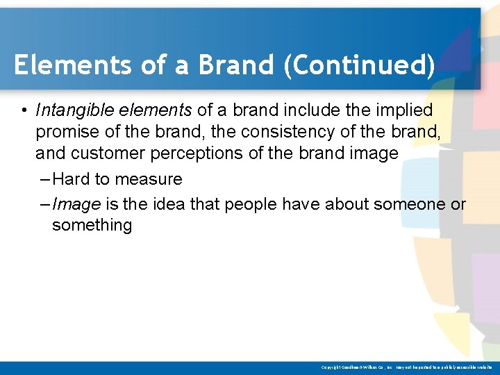 Elements of a Brand (Continued) • Intangible elements of a brand include the implied