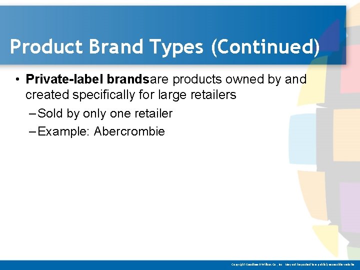 Product Brand Types (Continued) • Private-label brandsare products owned by and created specifically for
